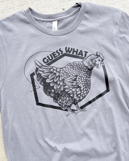 Guess What? - T-Shirt
